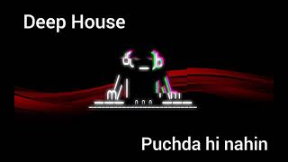 Puchda Hi Nahin (Deep House Mix)