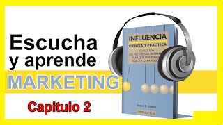 📘 Audiolibro INFLUENCIA, Robert Cialdini, Capítulo # 2 (MARKETING, Psicología)