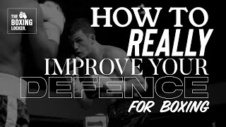 How to REALLY improve your defence for boxing