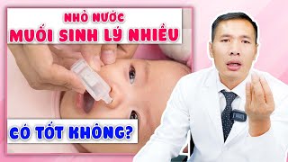 Nhỏ NƯỚC MUỐI SINH LÝ cho trẻ sơ sinh NHIỀU có tốt không? | DS Trương Minh Đạt