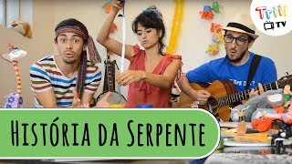 História da Serpente - Grupo Triii