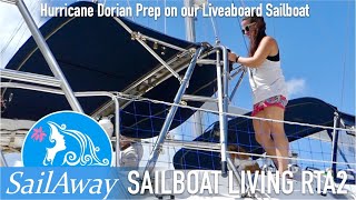 SailAway RTA 9/3 | Hurricane Dorian Liveaboard Sailboat Prep - One Day To Arrival