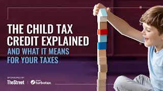 Child Tax Credit (2021-2022) Explained and What It Means for Your Taxes - TheStreet + TurboTax