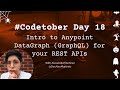Intro to Anypoint DataGraph (GraphQL) for your REST APIs in MuleSoft | #Codetober 2022 Day 18