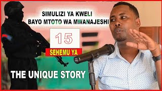 BAYO: MTOTO WA MWANAJESHI ASIMULIA JINSI BABA YAKE ALIVYOENDA KWA MGANGA, KISA UWANJA | PART 15..