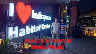 Bawaal jagah hh yrr | Indirapuram Habitat Centre | Best place to visit in Delhi/NCR | Vlog 91