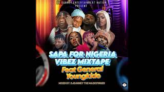 Sapa For Nigeria Vibez Mixtape By Dj Danney Feat General Youngkido,Asake, Ayrastarr,Seyivibez,Simi