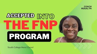 ACCEPTED INTO THE FNP PROGRAM SOUTH COLLEGE