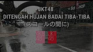 JKT48 - Ditengah Hujan Badai Tiba-Tiba (Karaoke/off vocal)