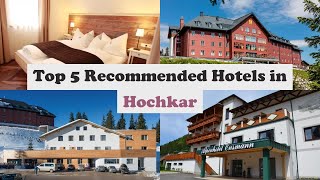 Top 5 Recommended Hotels In Hochkar | Best Hotels In Hochkar