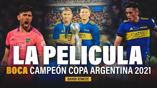 BOCA CAMPEÓN COPA ARGENTINA 2020/21 - LA PELÍCULA