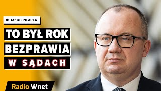 To był rok bezprawia w sądach! Za PiS byłby to wrzask na całą Europę. Destrukcja państwa za Bodnara