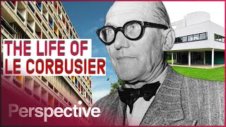 Le Corbusier: The Godfather Of Modern Architecture | Behind The Artist | Perspective