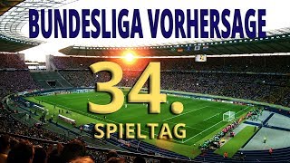 Bundesliga Vorhersage zum 34. Sieltag ⚽ Fußball-Prognosen Wett-Tipps und Tipphilfe