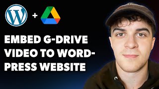 How to Embed Google Drive Video to Your Wordpress Website (Full 2025 Guide)