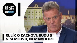 Rulík o Zachovi: Budu s ním mluvit, ale nedělám si přehnané iluze