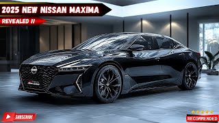 New 2025 Nissan Maxima Revealed: A Luxurious Driving Experience at an Affordable Price