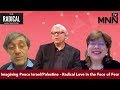 Radical Imagination: Imagining Peace Israel/Palestine - Radical Love in the Face of Fear