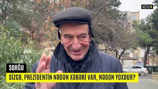 Sorğu: Sizcə, prezidentin nədən xəbəri var, nədən yoxdu?