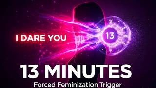 I Dare You To Watch This For 13 Minutes (Forced Feminization Trigger)