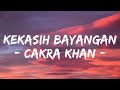 Cakra Khan - Kekasih Bayangan (Video Lirik)