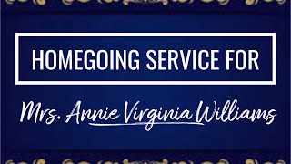 A Celebration of Life Well Lived - Mrs. Annie Virginia Williams