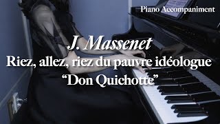 Riez, allez, riez du pauvre idéologue “Don Quichotte”-J. Massenet /piano accompaniment/karaoke/피아노반주