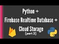 Firebase Realtime Database and Cloud Storage Python tutorial: Combine the two features [part2]
