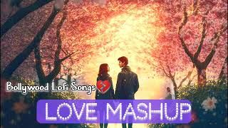 Love Mashup Song 2023 Hindi Lofi Songs Romantic Mashup #arijitsingh  #atifaslam #jubinnautiyal