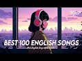 Best 100 English Songs 🍇 Good Vibes Good Life | Chill Spotify Playlist Covers With Lyrics