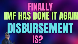 IMF HAS DONE IT AGAIN FOR US DISBURSEMENT IS? #funding #disbursement