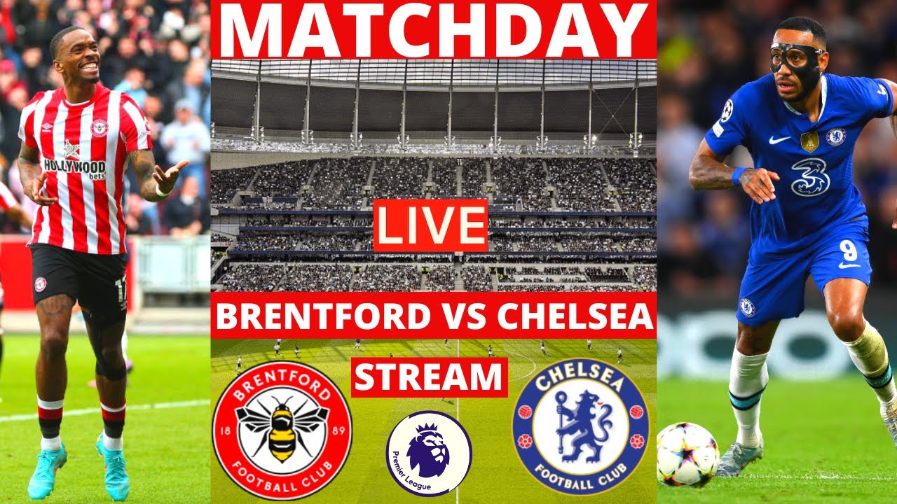 Brentford Vs Chelsea Live Stream Premier League EPL Football Match ...