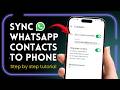 Fix WhatsApp Contacts Not Showing in Phone Contacts | How to Sync WhatsApp Contacts to Phone 2026