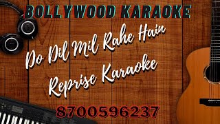 Do Dil Mil Rahe Hain Reprise | High Quality Karaoke |