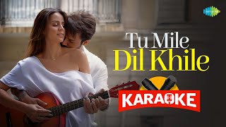 Tu Mile Dil Khile - Karaoke With Lyrics | Stebin Ben | Asees Kaur | Larissa B | Hindi Song Karaoke