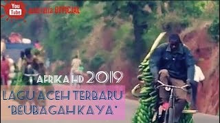 Lagu aceh terbaru 2019||beubagah kaya