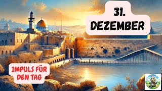 Impuls für den Tag – 31. Dezember 2024 – Pastor Bernd