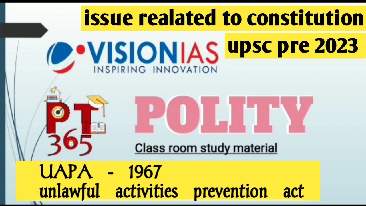 UPSC Prelims 2023: Polity With VISION IAS PT365 #UAPA_2019 - YouTube