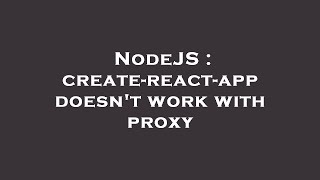 NodeJS : create-react-app doesn't work with proxy