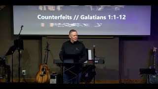 Sunday Livestream // Galatians 1:1-12 - Gospel Counterfeits