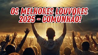 🔥OS LOUVORES MAIS PODEROSOS DE TODOS OS TEMPOS!🙏O #2 e #6 VAI ARREPIAR SEU CORAÇÃO E TE SURPREENDER🎶