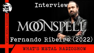 Interview MOONSPELL (Fernando) 2022 - From Morbid God until today