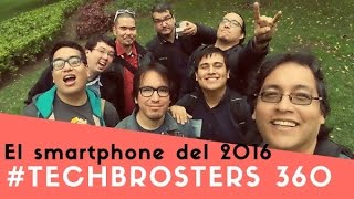 #TechBrosters360 T1E2 - El smartphone del 2016