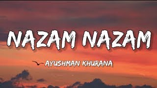 Nazam Nazam | Lyrics | Slowed+Reverb | Ayushman Khurana | Lofi Music