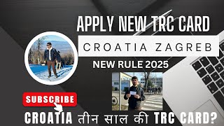 NEW RESIDENCY CARD (TRC) APPLIED! NEW RULE 2025 CROATIA ZAGREB! NEW UPDATE WORK PERMIT !!