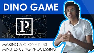 Making the Dinosaur Game in 30 minutes with Processing!
