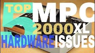 2021 MPC 2000xl top 5 Issues