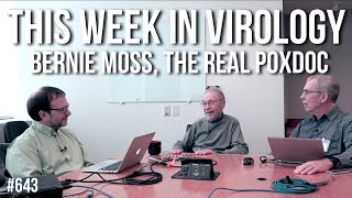 TWiV 643: Bernie Moss, the real Poxdoc