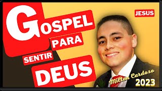 LOUVOR PARA SENTIR  DEUS MÚSICAS GOSPEL //A MAIS OUVIDA EM  2023/ LOUVORES GOSPEL QUE ACALMA A ALMA