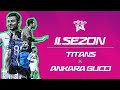 ELİTLİG 11.SEZON TİTANS VS ANKARA GUCCİ